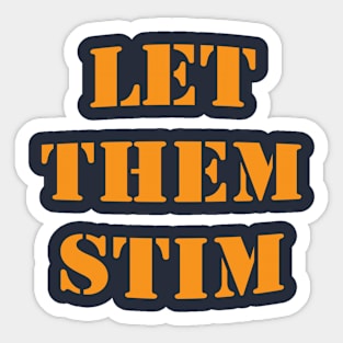 Let Them Stim- Orange Sticker